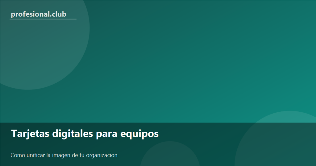 Tarjetas digitales para equipos y organizaciones