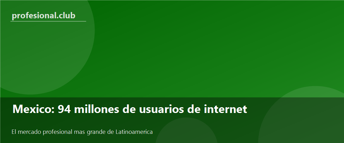 México: 94 millones de usuarios de internet