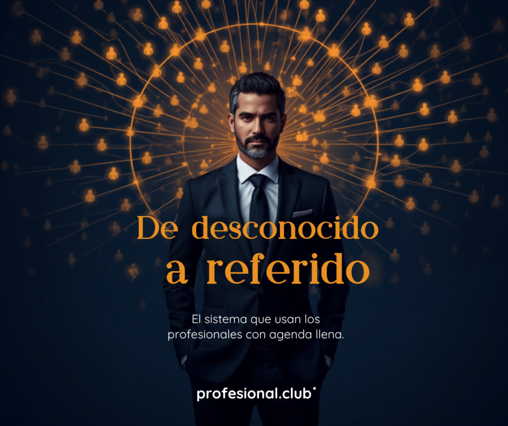 sistema de referidos profesional - de desconocido a referido