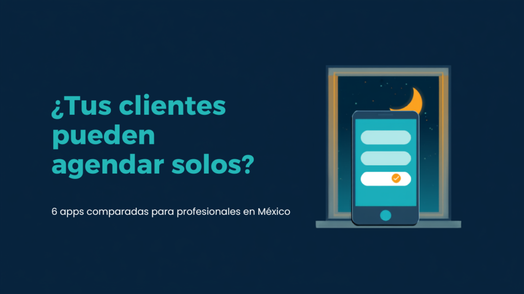 app para agendar citas: tus clientes reservan solos desde el celular en México