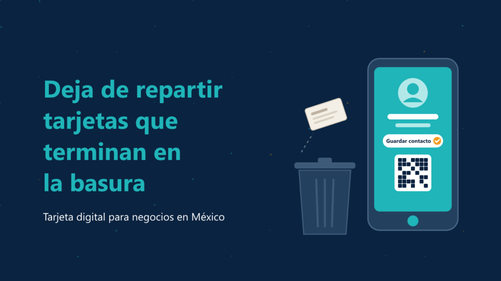 Tarjeta digital para negocios: tarjeta de papel al bote de basura frente a una tarjeta digital con QR en México